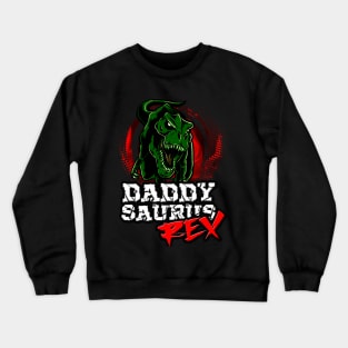 DADDYSAURUS REX Crewneck Sweatshirt